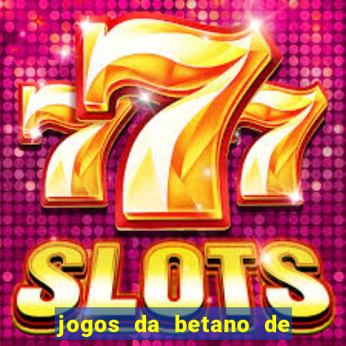 jogos da betano de 10 centavos